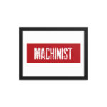 Machinist RL Framed Matte Poster